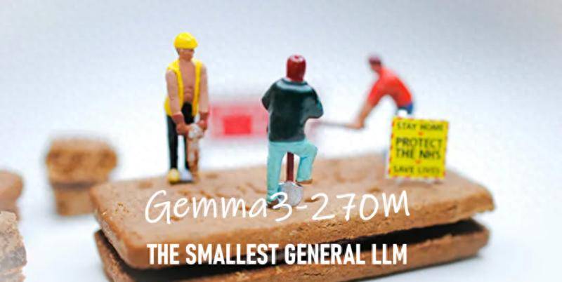 Gemma3-270M:最小的通用LLM