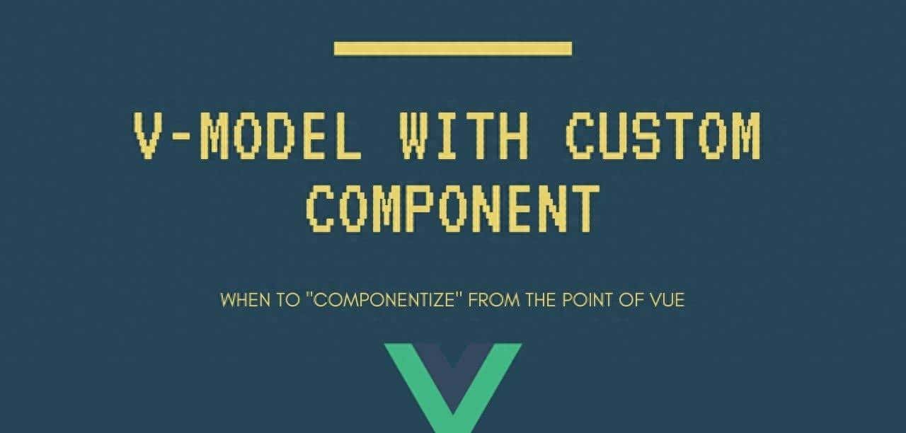 vue自定义组件v-model几种实现方法，拿走不谢