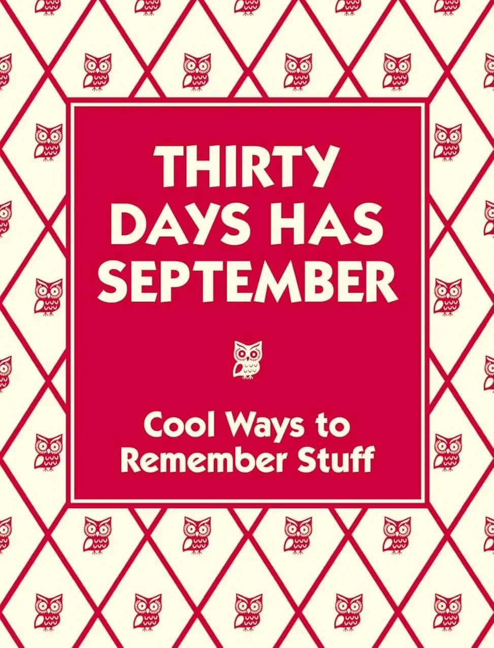 2025-10-31 Thirty Days Has September: Cool Ways to Remember Stuff（《九月有三十天：记忆妙法》）