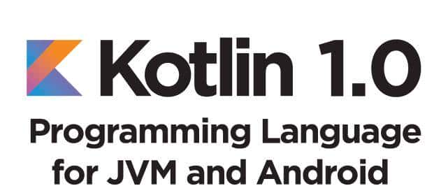 JetBrains正式发布Kotlin 1.0：JVM和Android上更好用的语言